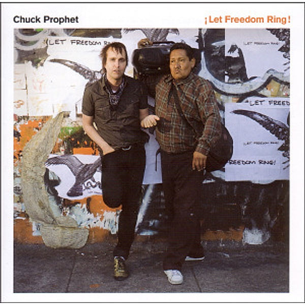 Let Freedom Ring!, Chuck Prophet