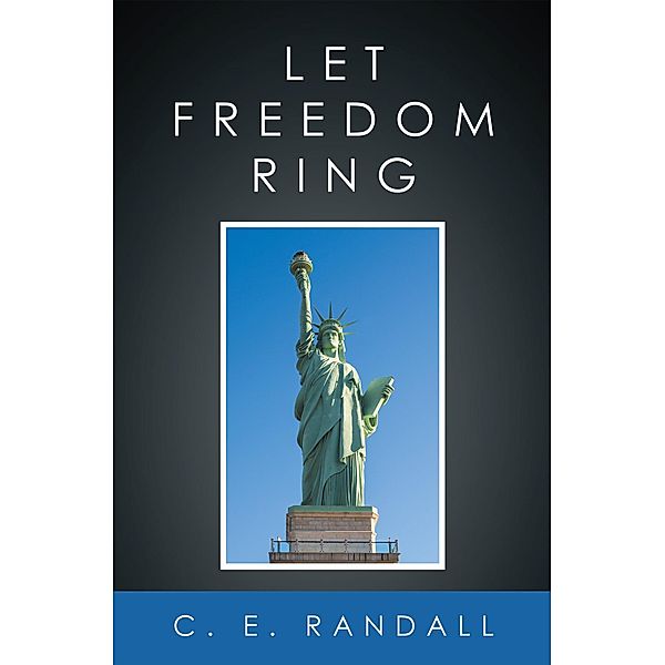 Let Freedom Ring, C. E. Randall