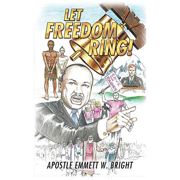 Let Freedom Ring!, Apostle Emmett W. Bright