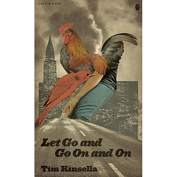 Let Go and Go On and On / Curbside Splendor Publishing, Tim Kinsella