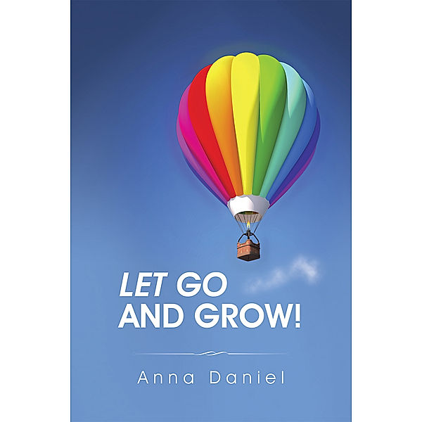 Let Go and Grow!, Anna Daniel