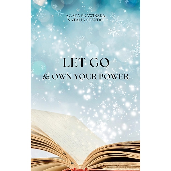 Let Go & Own Your Power / LET GO, Natalia Stando, Agata Skawinska