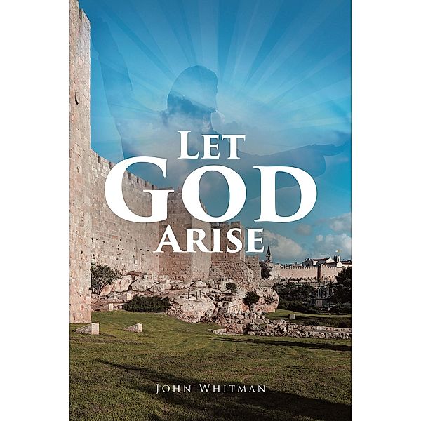 Let God Arise, John Whitman