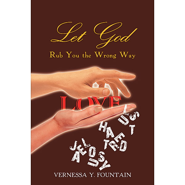 Let God Rub You the Wrong Way, Vernessa Y. Fountain