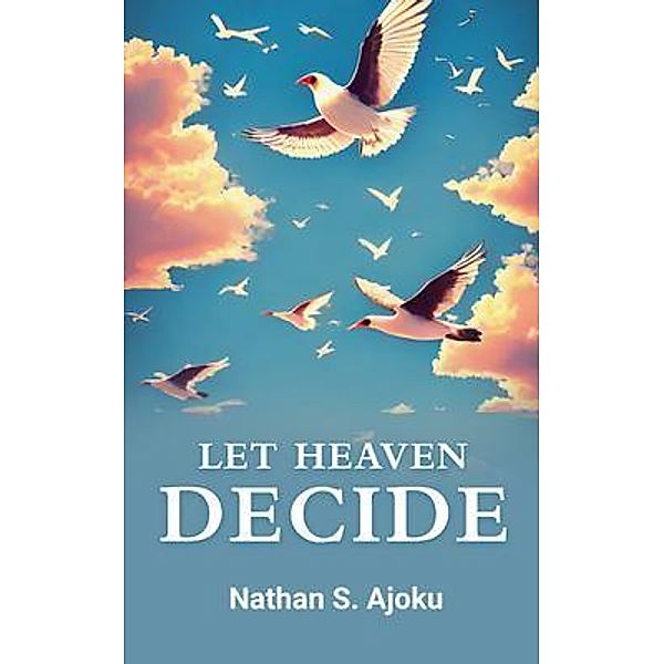 Let Heaven Decide, Nathan S. Ajoku