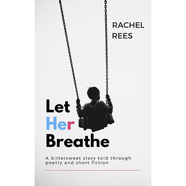Let Her Breathe, Rachel Rees