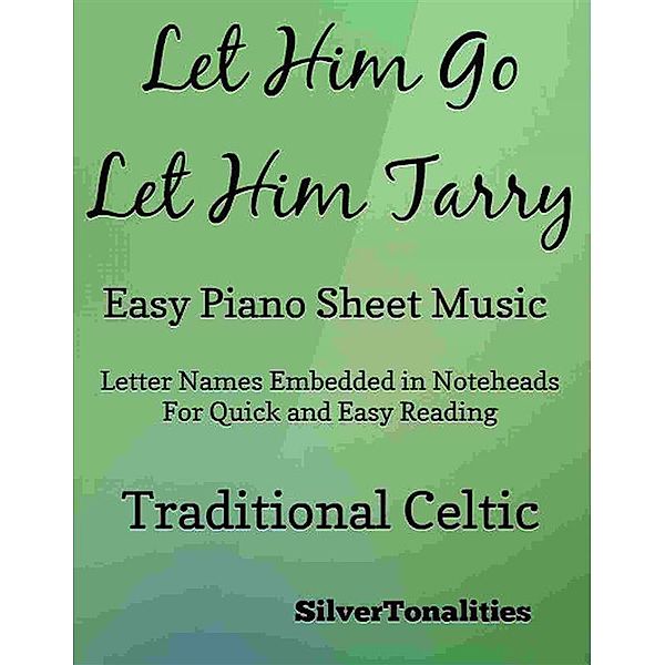 Let Him Go Let Him Tarry Easy Piano Sheet Music, SilverTonalities