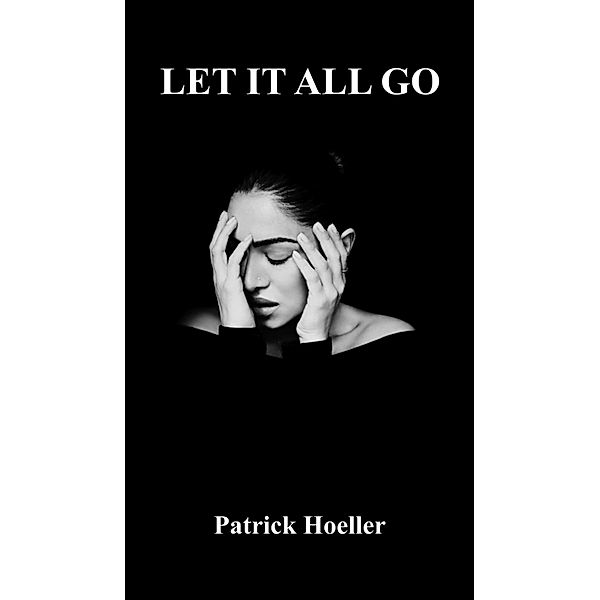 Let it all go, Patrick Hoeller