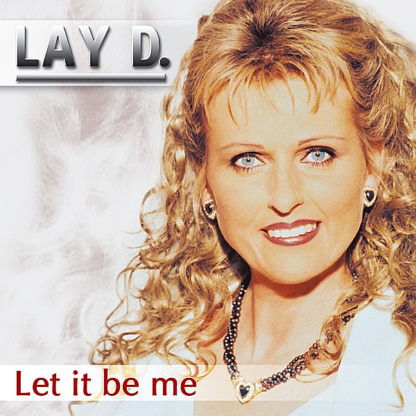 Let It Be Me, Lay D.