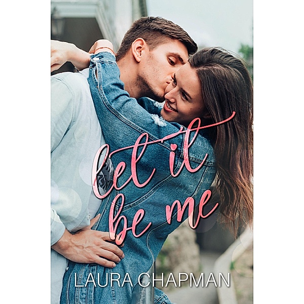 Let It Be Me (Amarillo Sour, #2) / Amarillo Sour, Laura Chapman