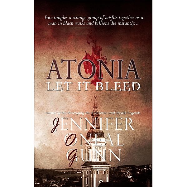 Let It Bleed (Atonia, #1) / Atonia, Jennifer Oneal Gunn