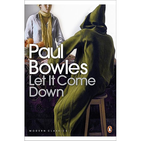 Let It Come Down / Penguin Modern Classics, Paul Bowles