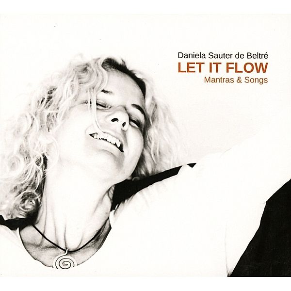 Let It Flow-Mantras & Songs, Daniela Sauter de Beltré