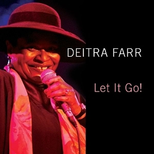 Let It Go!, Deitra Farr