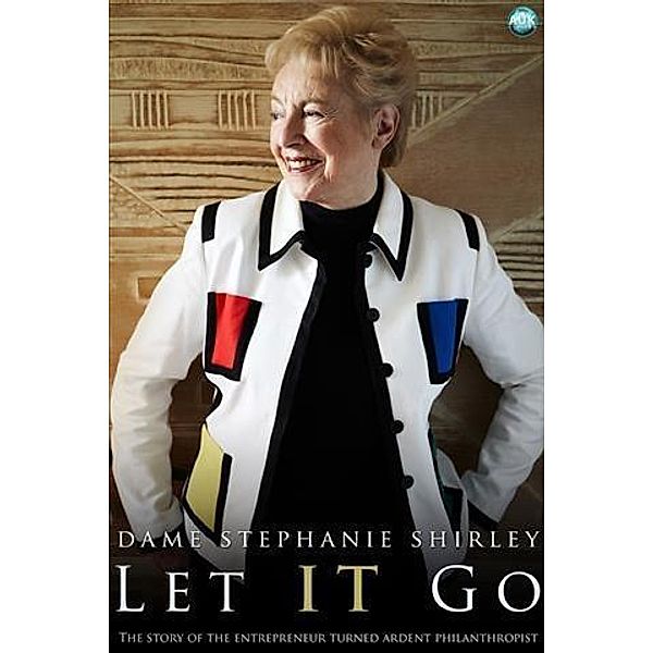 Let IT Go, Dame Stephanie Shirley