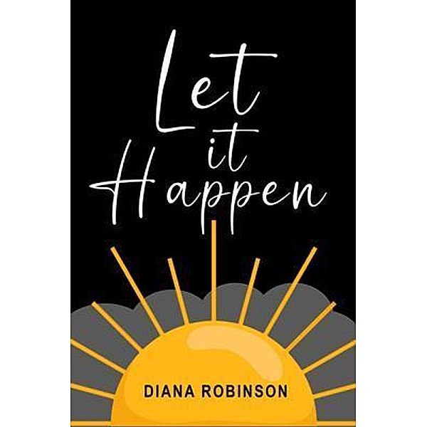 Let it Happen, Diana Robinson