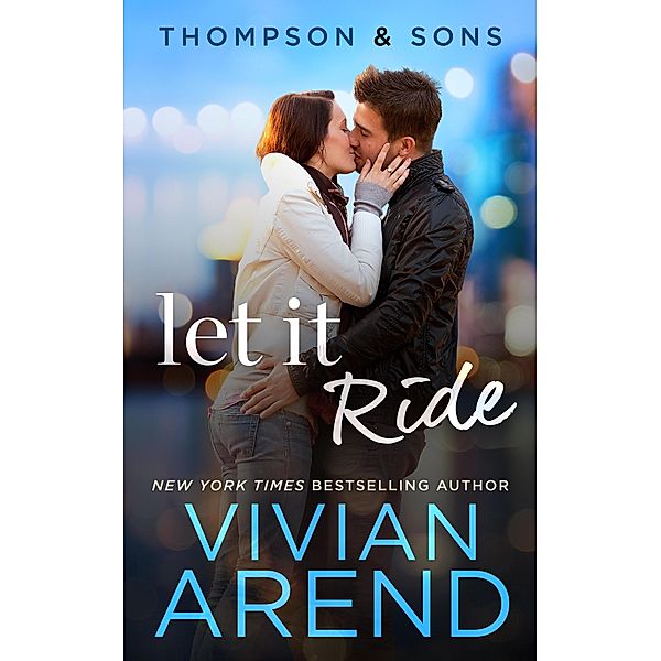 Let It Ride: Thompson & Sons #4 (Rocky Mountain House, #12) / Rocky Mountain House, Vivian Arend