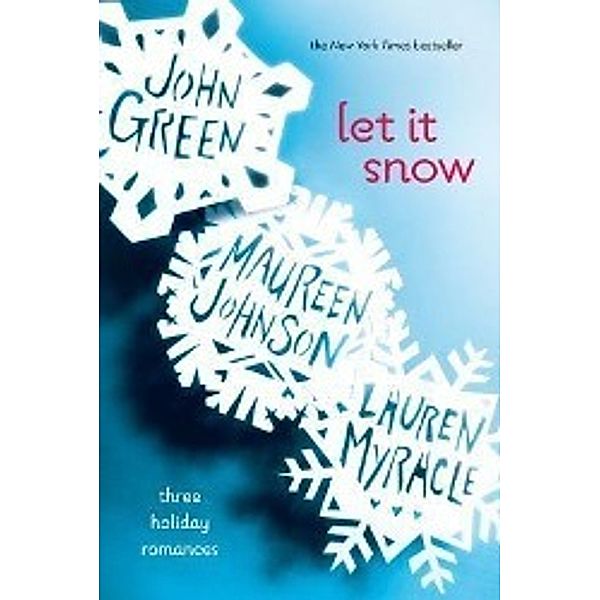 Let It Snow, John Green, Lauren Myracle, Maureen Johnson