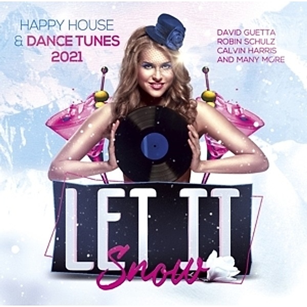 Let IT Snow - Happy House & Dance Tunes 2021, Diverse Interpreten