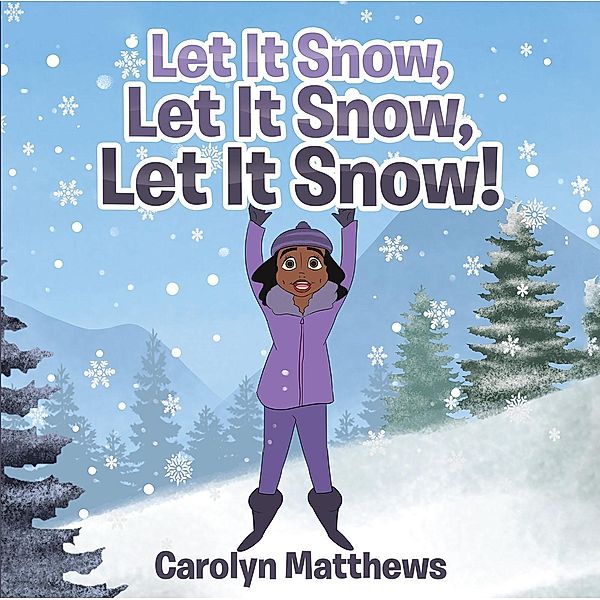 Let It Snow, Let It Snow, Let It Snow!, Carolyn Matthews