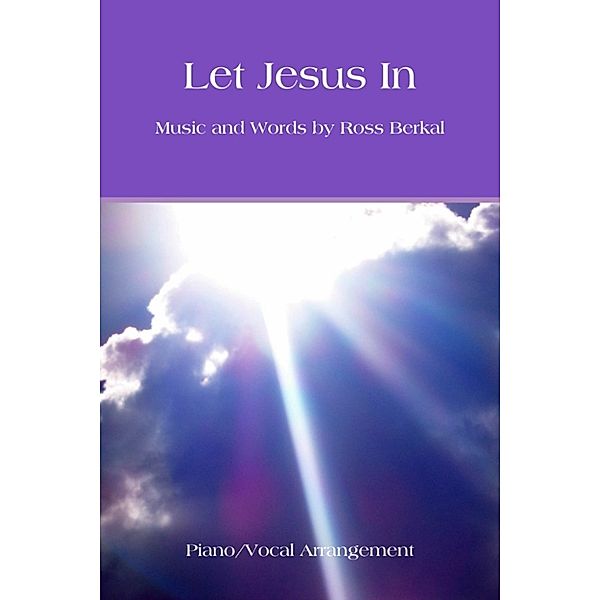 Let Jesus In, Ross Berkal