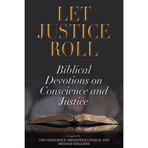 Let Justice Roll, The Conscience and Justice Council and Message Magazine