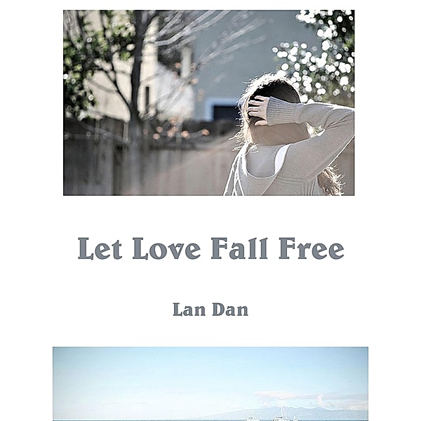Let Love Fall Free, Lan Dan