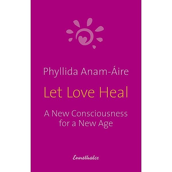 Let Love Heal, Phyllida Anam-Áire