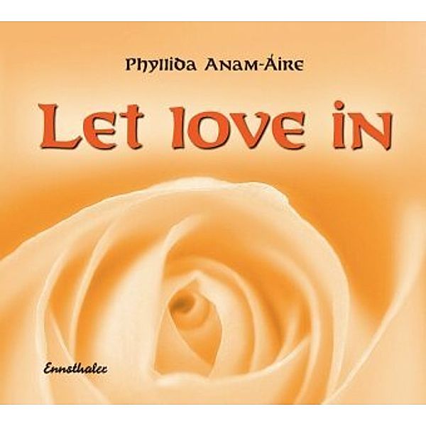 Let love in, 1 Audio-CD, Audio-CD, Phyllida Anam-Aire