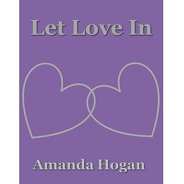 Let Love In, Amanda Hogan