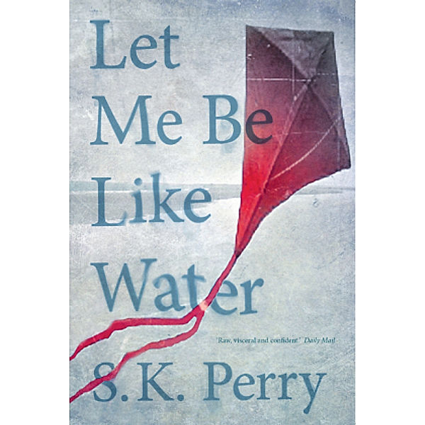 Let Me Be Like Water, S. K. Perry