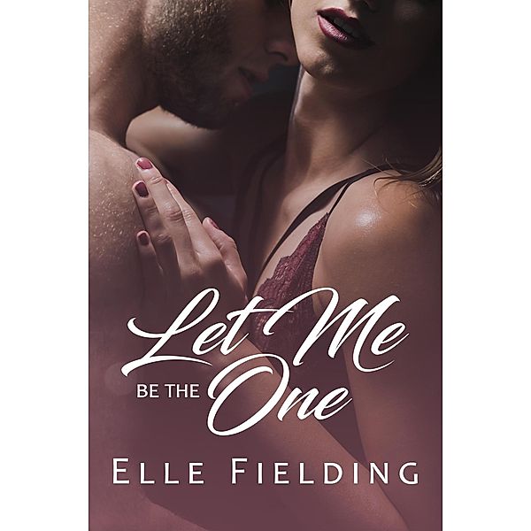 Let Me Be the One, Elle Fielding