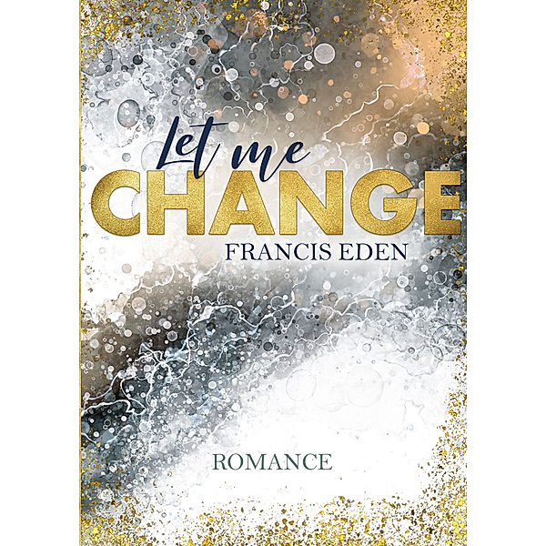 Let me Change, Francis Eden