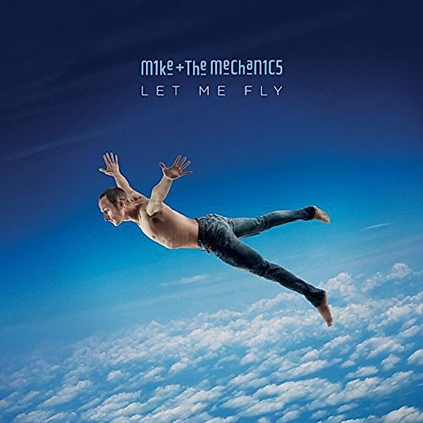 Let Me Fly, Mike+The Mechanics