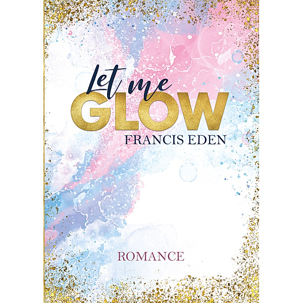 Let me Glow, Francis Eden
