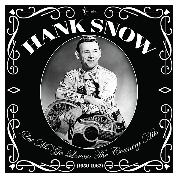 Let Me Go Lover-The Country Hits 1950-1962 (Vinyl), Hank Snow