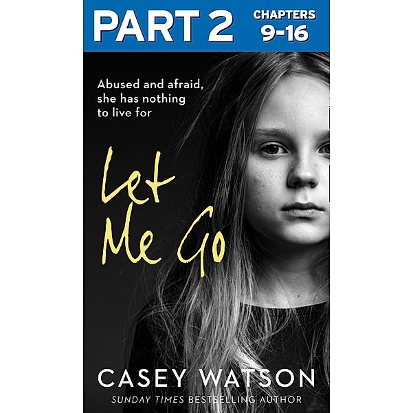 Let Me Go: Part 2 of 3, Casey Watson