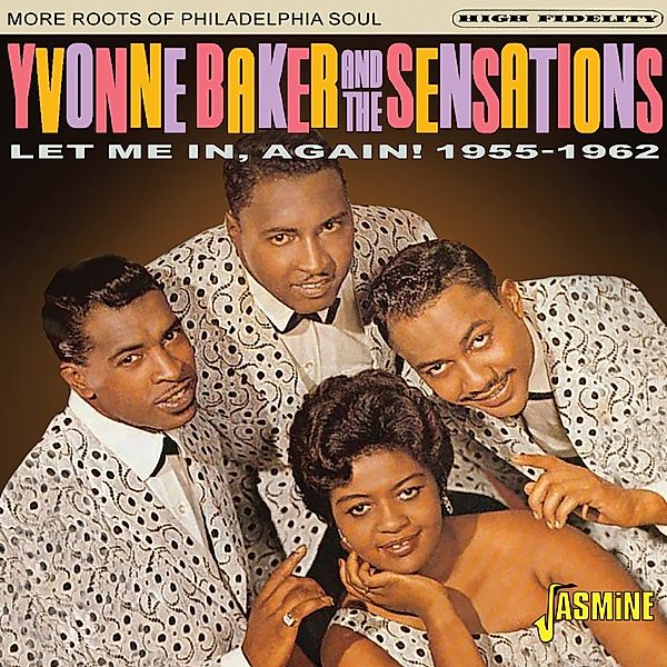 Let Me In,Again! 1955-1962 - More Roots Of Philad, Yvonne Baker & the Sensations