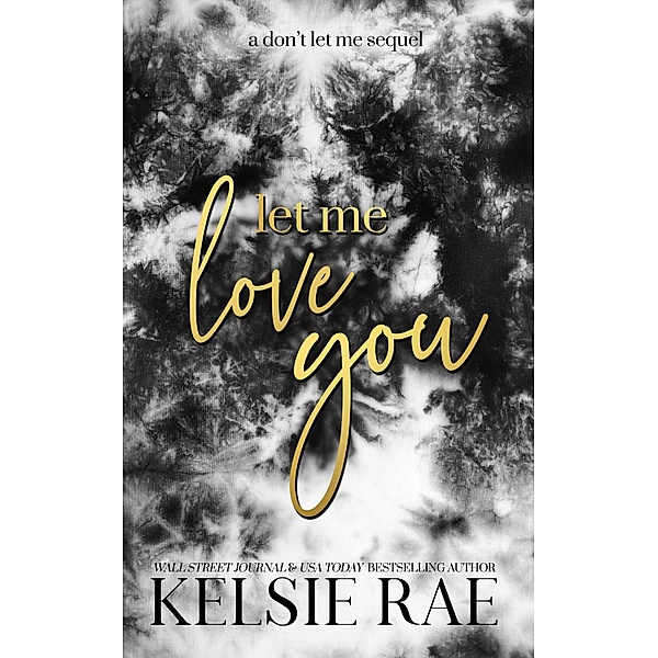 Let Me Love You, Kelsie Rae
