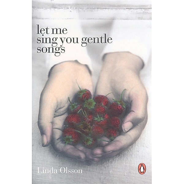 Let Me Sing You Gentle Songs, Linda Olsson