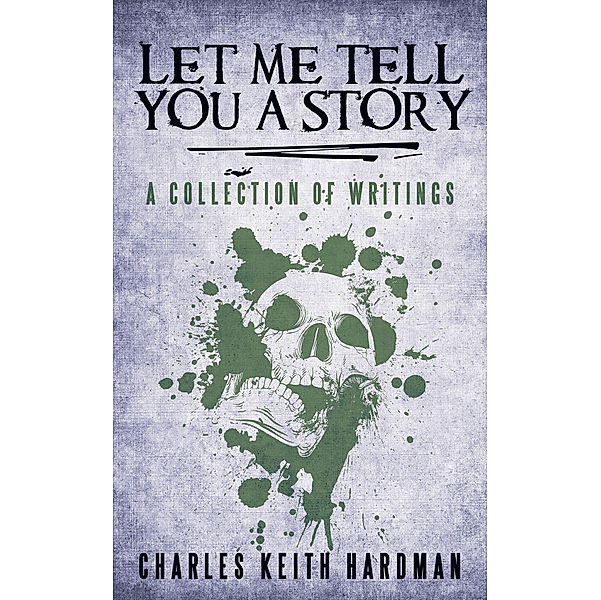 Let Me Tell You a Story, Charles Keith Hardman