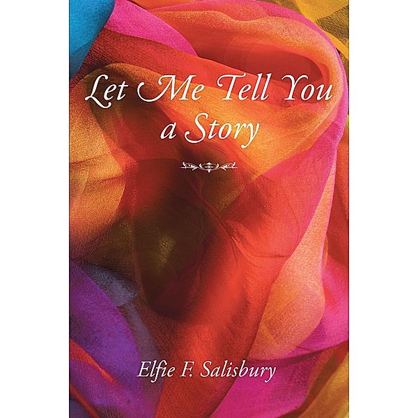 Let Me Tell You a Story, Elfie F. Salisbury