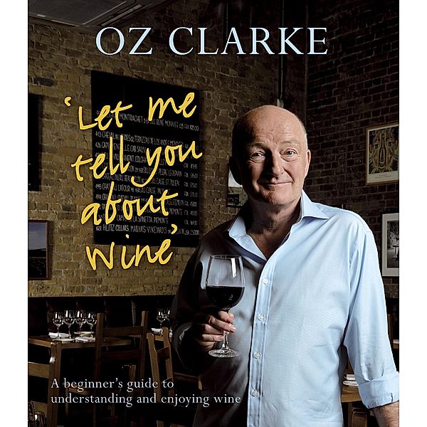 Let Me Tell You About Wine, Oz Clarke