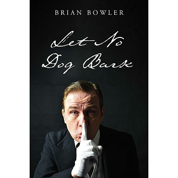 Let No Dog Bark, Brian Bowler