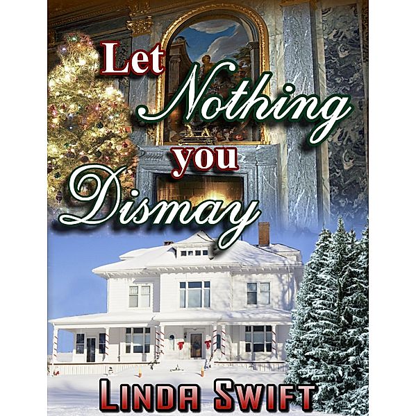 Let Nothing You Dismay / Publishing by Rebecca J. Vickery, Linda Swift