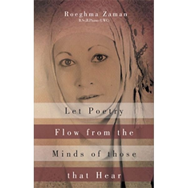Let Poetry Flow from the Minds of Those That Hear, Roeghma Zaman