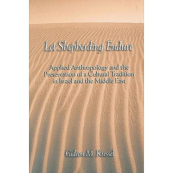 Let Shepherding Endure / SUNY series in Anthropology and Judaic Studies, Gideon M. Kressel