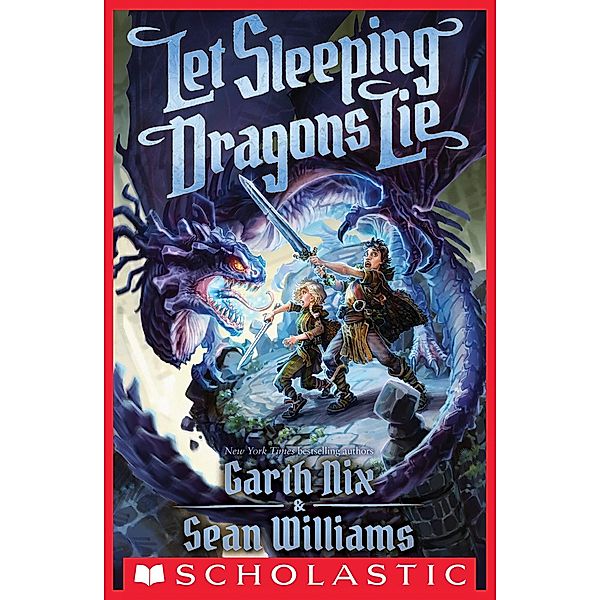 Let Sleeping Dragons Lie / Have Sword, Will Travel, Garth Nix, Sean Williams