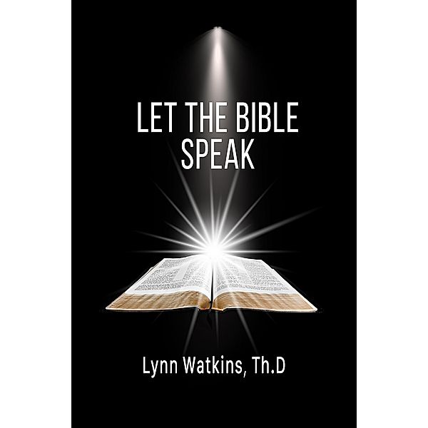Let the Bible Speak: God and His Word, Lynn Watkins