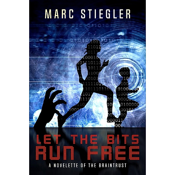 Let The Bits Run Free, Marc Stiegler